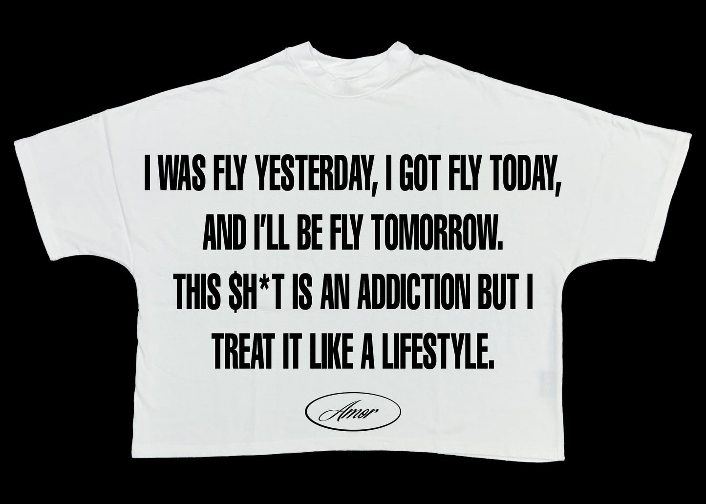 ADDICTED TO GETTING FLY TEE